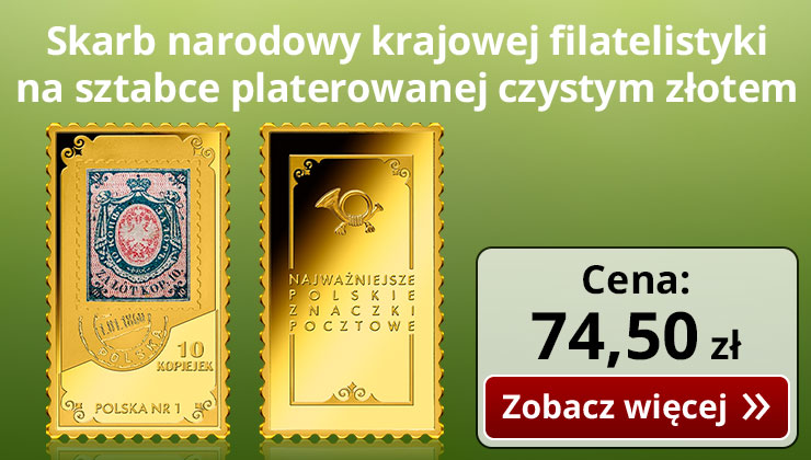 Polska Nr 1 – skarb narodowy krajowej filatelistyki na ząbkowanej sztabce platerowanej czystym złotem
