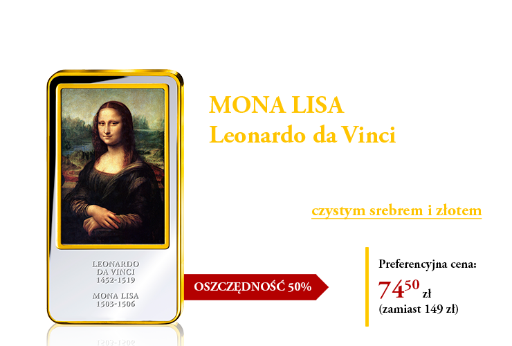 „Mona Lisa" – najsłynniejszy obraz świata na sztabce uszlachetnionej czystym srebrem i złotem!  