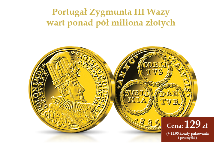 Portugał Zygmunta III Wazy wart ponad pół miliona złotych